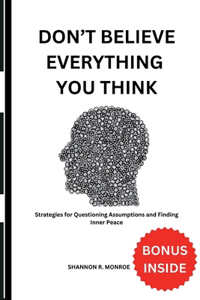 Don't Believe Everything You Think