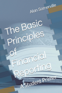 The Basic Principles of Financial Reporting