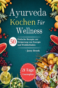 Ayurvedisches Kochen für Wohlbefinden