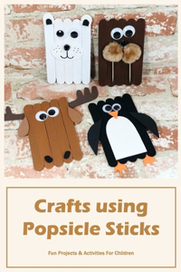 Crafts using Popsicle Sticks