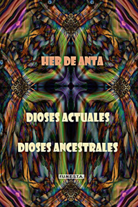 Dioses actuales, dioses ancestrales