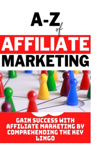 - Z of affiliate marketing