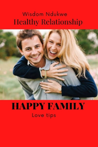 How To Build A Happy And Healthy Family Forever.