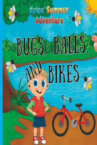Myles' Summer Adventure - Bugs, Balls, and Bikes