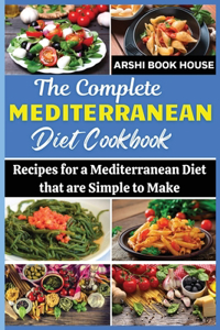 The Complete Mediterranean Diet Cookbook