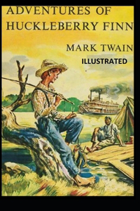 The Adventures of Huckleberry Finn Illustrated