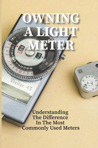 Owning A Light Meter