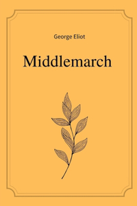 Middlemarch by George Eliot