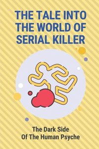 The Tale Into The World Of Serial Killer