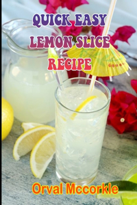 Quick Easy Lemon Slice Recipe
