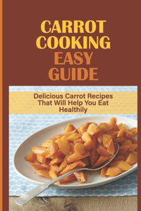 Carrot Cooking Easy Guide
