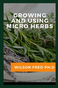 Growing And Using Micro Herbs