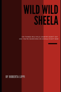 Wild Wild Sheela