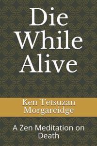Die While Alive