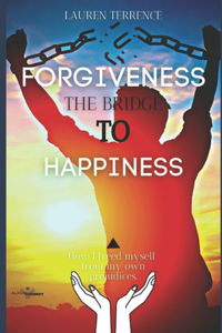 Forgiveness, a Bridge to Happiness