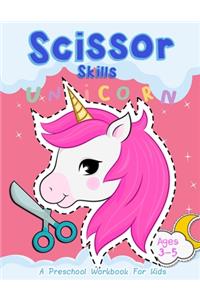 Scissor Skills "Unicorn": A Preschool Workbook for Kids Ages 3-5