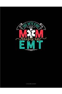 The Best Kind Of Mom Raises An EMT