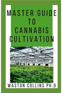 Master Guide to Cannabis Cultivation