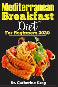 Mediterranean Breakfast Diet for Beginners 2020