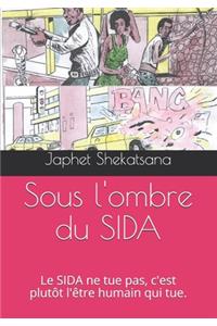 Sous l'ombre du SIDA