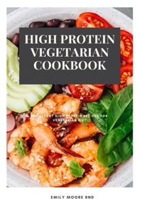 High Protein Vegetarian Cookbook