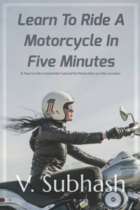 Learn To Ride A Motorcycle In Five Minutes