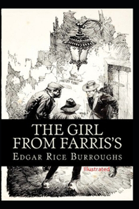 The Girl From Farris's- By Edgar Rice(Illustrated)