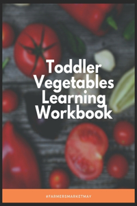 Toddler Vegetables Learning Workbook