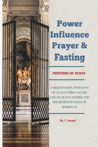 Power, Influence, Prayer & Fasting
