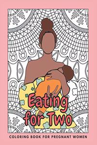 Eating for Two - Coloring Book for Pregnant Women