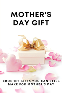 Mother's Day Ideas