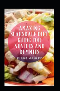 Amazing Scarsdale Diet Guide For Novices And Dummies