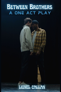 Between Brothers A One Act Play