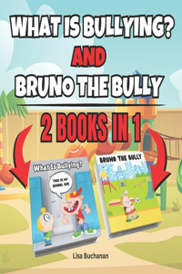 What is Bullying and Bruno the Bully