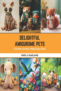 Delightful Amigurume Pets