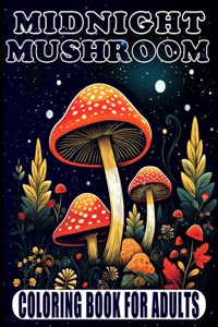 Midnight Mushroom Coloring Book For Adults