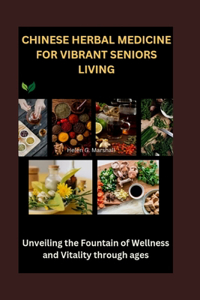 Chinese Herbal Medicine for Vibrant Senior living