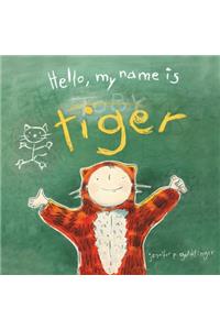 Hello, My Name Is Tiger