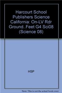 Harcourt School Publishers Science: On-LV Rdr Ground..Feet G4 Sci08