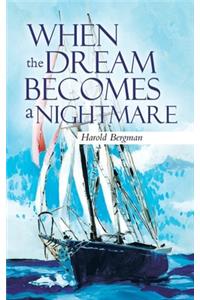 When the Dream Becomes a Nightmare