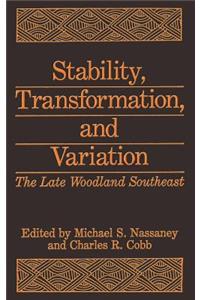 Stability, Transformation, and Variation