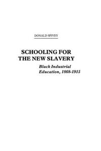 Schooling for the New Slavery