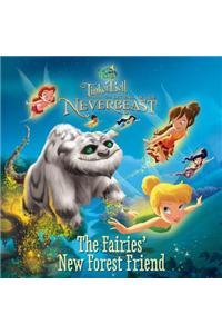 Disney Fairies: Tinker Bell and the Legend of the Neverbeast: The Fairies' New Forest Friend