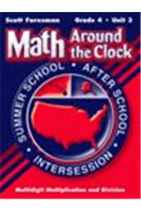 Scott Foresman Math 2003 Summer School Workbook Package Grade Four Unit Three Multi-Digit Multiplication and Division