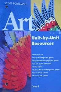 Scott Foresman Art 2005 Unit-By-Unit Resources Grade 7