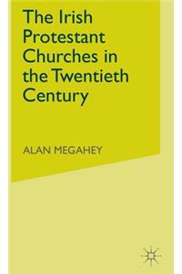 Irish Protestant Churches in the Twentieth Century