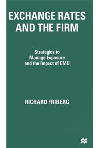 Exchange Rates and the Firm: Strategies to Manage Exposure and the Impact of Emu