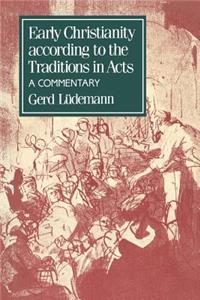 Early Christianity According to the Traditions in Acts