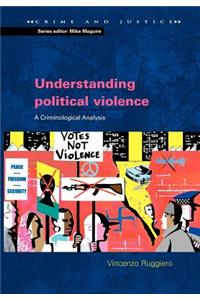 Understanding Political Violence: A Criminological Approach