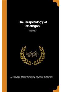 The Herpetology of Michigan; Volume 3